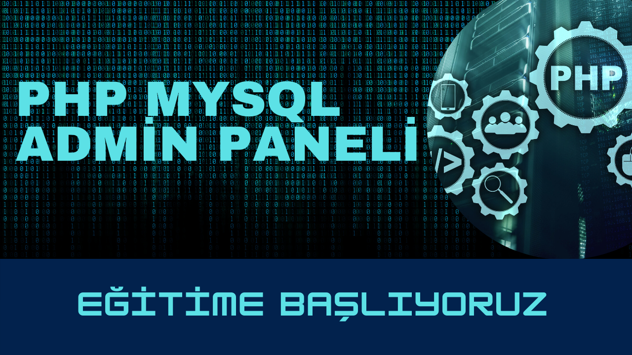 PHP MySQL Admin Paneli Eğitimi